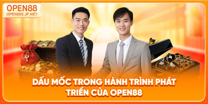 dau-moc-trong-hanh-trinh-phat-trien-cua-open88