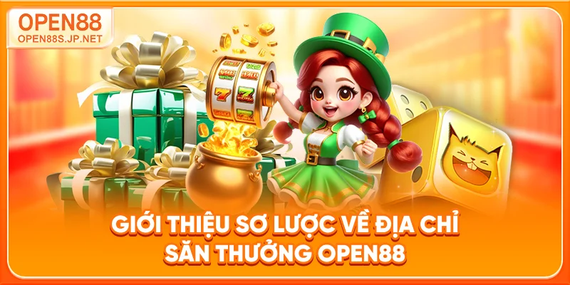 gioi-thieu-so-luoc-ve-dia-chi-san-thuong-open88