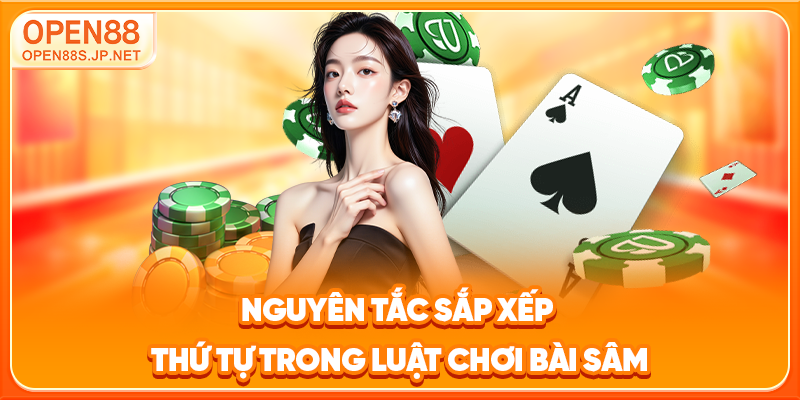 nguyen-tac-sap-xep-thu-tu-trong-luat-choi-bai-sam_