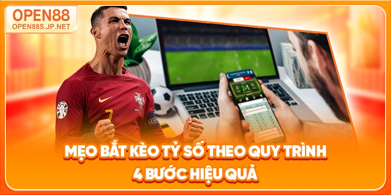 meo-bat-keo-ty-so-theo-quy-trinh-4-buoc-hieu-qua