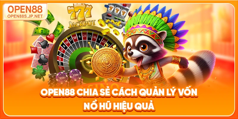 open88-chia-se-cach-quan-ly-von-no-hu-hieu-qua